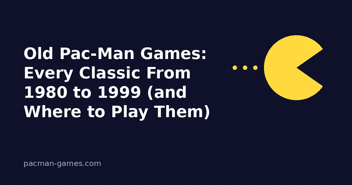 Timeline of old Pac-Man arcade games from 1980 to 1999